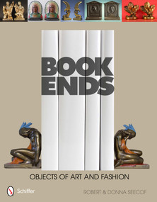 Bookends (Objects of Art and Fashion) by Robert and Donna Seecof, 9780764341687