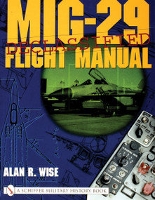 MiG-29 Flight Manual by Alan R. Wise, 9780764313899