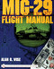 MiG-29 Flight Manual by Alan R. Wise, 9780764313899