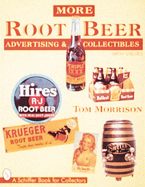 More Root Beer Advertising & Collectibles by Tom Morrison, 9780764300424