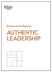 Authentic Leadership (HBR Emotional Intelligence Series) - 9781633694767 by Harvard Business Review, Bill George, Herminia Ibarra, Rob Goffee, Gareth Jones, 9781633694767