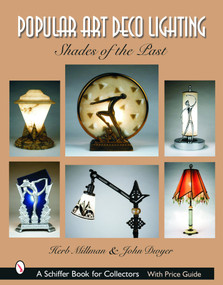 Popular Art Deco Lighting (Shades of the Past) by Herb Millman, 9780764320439