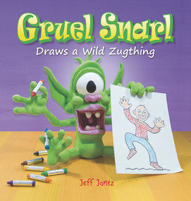 Gruel Snarl Draws a Wild Zugthing by Jeff Jantz, 9780764353970