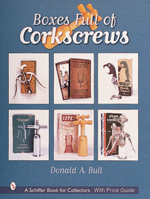 Boxes Full of Corkscrews by Donald A. Bull, 9780764312380