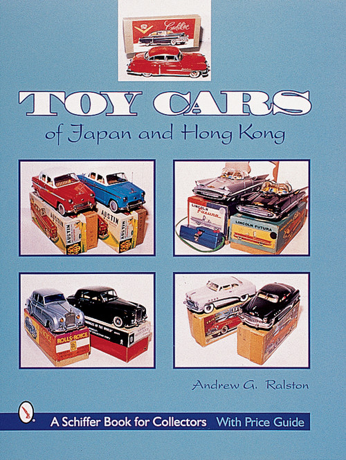 Toy Cars of Japan & Hong Kong by Andrew G. Ralston, 9780764311963