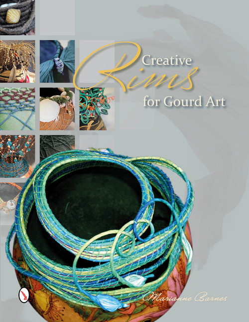Creative Rims for Gourd Art by Marianne Barnes, 9780764346149