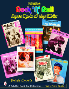 Collecting Rock 'n' Roll Sheet Music of the 1960s by Valerie Carallo, 9780764323737