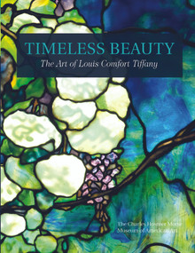 Timeless Beauty (The Art of Louis Comfort Tiffany) by Morse Museum, 9780764351495