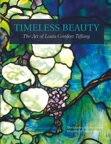 Timeless Beauty (The Art of Louis Comfort Tiffany) by Morse Museum, 9780764351495