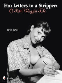 Fan Letters To A Stripper (A Patti Waggin Tale) by Bob Brill, 9780764333293