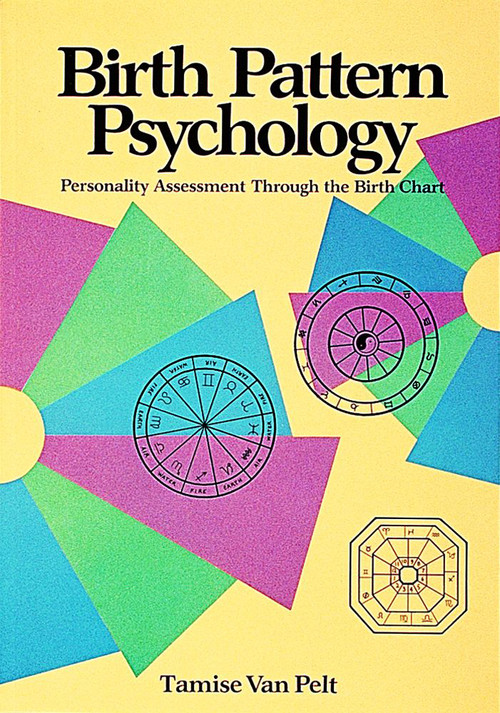 Birth Pattern Psychology by Tamise Van Pelt, 9780914918332