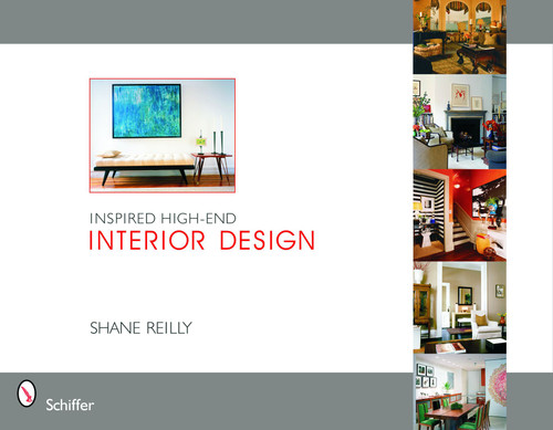 Inspired High-End Interior Design by Shane Reilly, 9780764324994