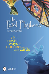 The Tarot Playbook (78 Novel Ways to Connect With Your Cards) by Lynda Cowles, 9780764339882