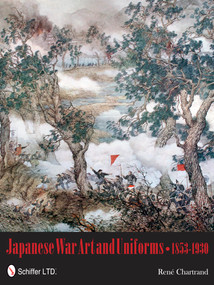 Japanese War Art and Uniforms 1853-1930 by Rene Chartrand, 9780764339578