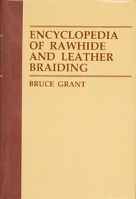 Encyclopedia of Rawhide and Leather Braiding by Bruce Grant, 9780870331619