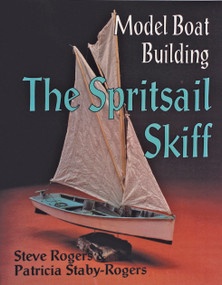 Model Boat Building (The Spritsail Skiff) by Steve Rogers, 9780887405341