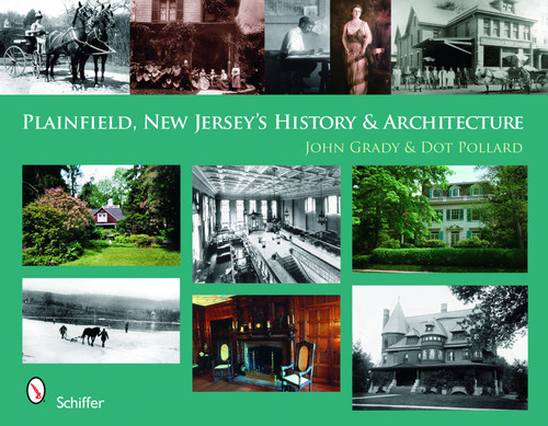 Plainfield, New Jersey's History & Architecture by John Grady, 9780764329159