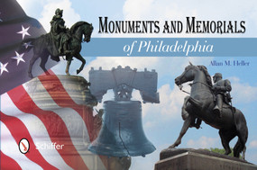 Monuments and Memorials of Philadelphia by Allan M. Heller, 9780764342233