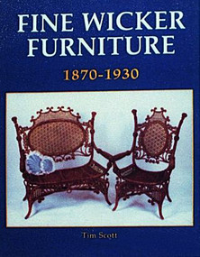 Fine Wicker Furniture (1870-1930) by Tim Scott, 9780887402319