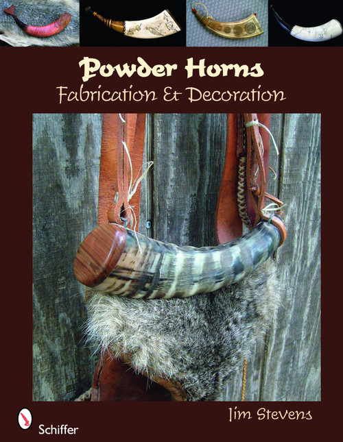Powder Horns (Fabrication & Decoration) by Jim Stevens, 9780764334894