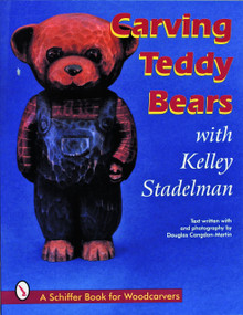 Carving Teddy Bears (with Kelley Stadelman) by Kelley Stadelman, 9780887408908
