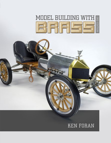 Model Building with Brass by Ken Foran, 9780764354946