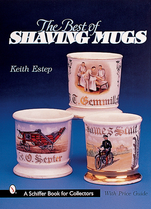 The Best of Shaving Mugs by Keith Estep, 9780764312359