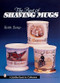 The Best of Shaving Mugs by Keith Estep, 9780764312359