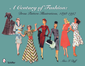 A Century of Fashion (Dress Pattern Illustrations, 1898-1997) by Alice I. Duff, 9780764336980
