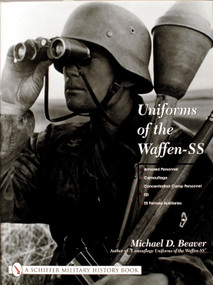 Uniforms of the Waffen-SS (Vol 3: Armored Personnel - Camouflage - Concentration Camp Personnel - SD - SS Female Auxiliaries) by Michael D. Beaver, 9780764315527