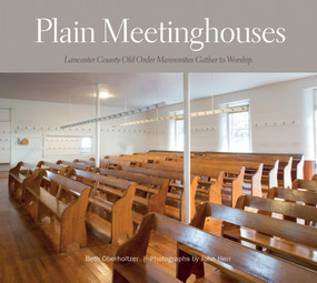 Plain Meetinghouses (Lancaster County Old Order Mennonites Gather to Worship) by Beth Oberholtzer, John Herr, 9780764353017