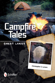 Campfire Tales Great Lakes (Great Lakes) by Christopher Larsen, 9780764348716