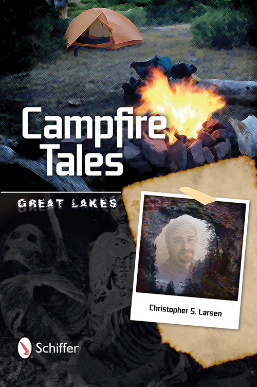 Campfire Tales Great Lakes (Great Lakes) by Christopher Larsen, 9780764348716