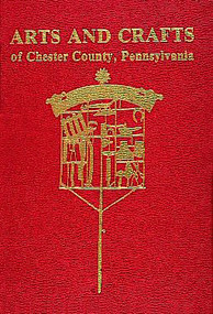 Arts and Crafts of Chester County, Pennsylvania by Margaret Berwind Schiffer, 9780916838355