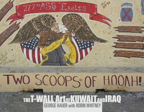 Two Scoops of Hooah! (The T-Wall Art of Kuwait and Iraq) by George Hauer, Robin Whitney, 9780764349508