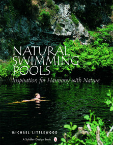 Natural Swimming Pools (Inspiration for Harmony with Nature) by Michael Littlewood, 9780764321832