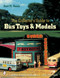 The Collector's Guide to Bus Toys and Models by Kurt M. Resch, 9780764316319