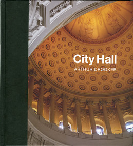 City Hall (Masterpieces of American Civic Architecture) by Arthur Drooker, Douglas Brinkley, Thomas Mellins, 9780764360497