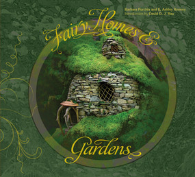 Fairy Homes and Gardens by Ashley Rooney, Barbara Purchia, David D.J. Rau, 9780764346989