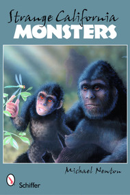 Strange California Monsters by Michael Newton, 9780764333361