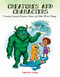 Creatures and Characters (Drawing Amazing Monsters, Aliens, and Other Weird Things!) by Timothy Young, 9780764354038