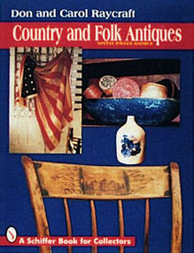 Country and Folk Antiques by Don and Carol Raycraft, 9780887408281