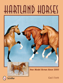 Hartland Horses (New Model Horses Since 2000) by Gail Fitch, 9780764340284