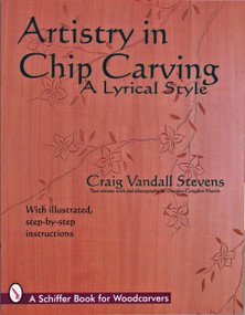 Artistry in Chip Carving (A Lyrical Style) by Craig Vandall Stevens, 9780887409400