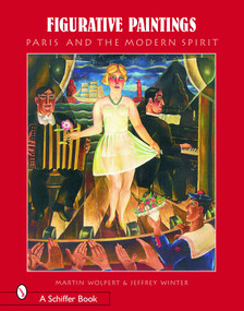 Figurative Paintings (Paris & The Modern Spirit) by Martin Wolpert, 9780764324628