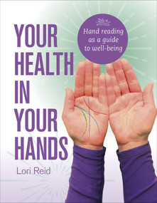 Your Health in Your Hands (Hand Reading as a Guide to Well-Being) by Lori Reid, 9780764358852