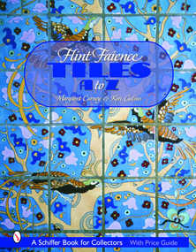 Flint Faience Tiles A - Z by Margaret Carney, 9780764320408