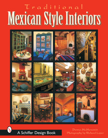 Traditional Mexican Style Interiors by Donna McMenamin, Richard Loper, 9780764316937