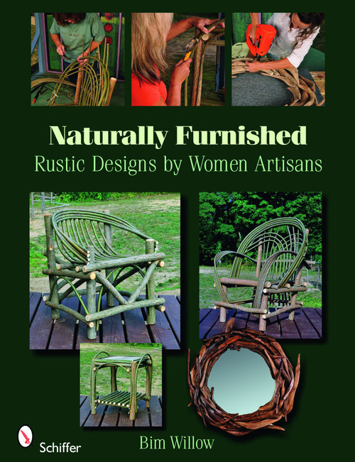 Naturally Furnished (Rustic Designs by Women Artisans) by Bim Willow, 9780764333255
