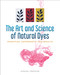 The Art and Science of Natural Dyes (Principles, Experiments, and Results) by Joy Boutrup, Catharine Ellis, 9780764356339